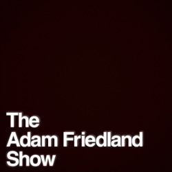 The Rise of Adam Friedland: Comedian and Podcaster