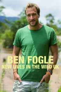 Exploring Ben Fogle’s New Lives in the Wild