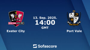 Exeter City vs Port Vale: Upcoming Clash in League One