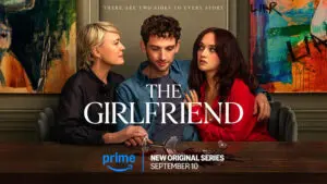 Exploring ‘The Girlfriend’ Series on Amazon Prime Video