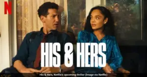Exciting Developments in the ‘His and Hers’ Cast