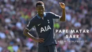 The Rising Career of Pape Matar Sarr