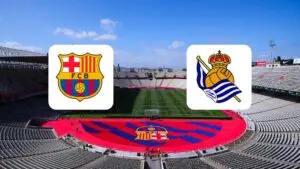Real Sociedad vs Barcelona: A Crucial La Liga Match