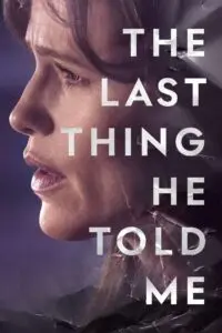 Exploring ‘The Last Thing He Told Me’ and Its Impact