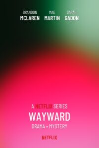 Exploring the Cast of Netflix’s Wayward